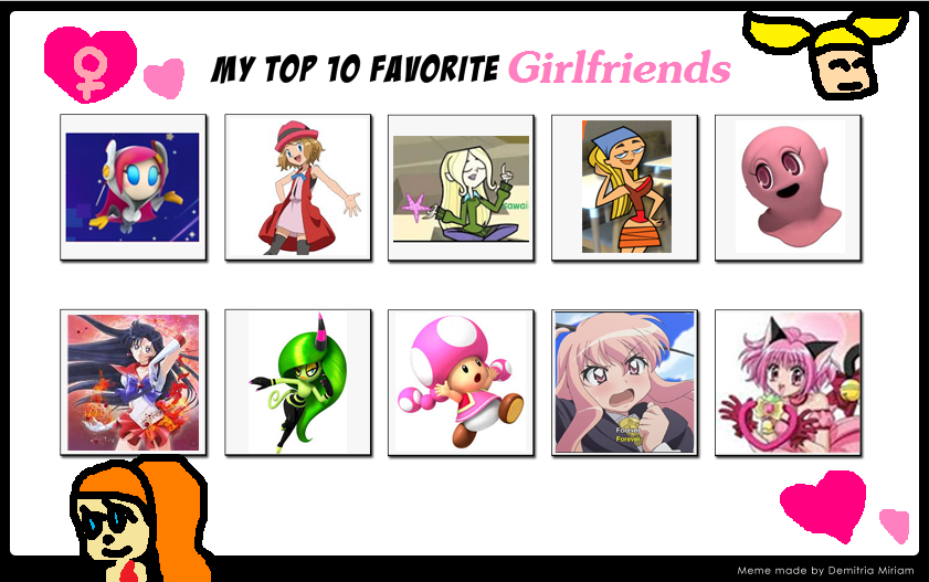 My Top 10 Favorite Girlfriends by jlanglet on DeviantArt