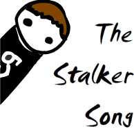 The Stalker Song