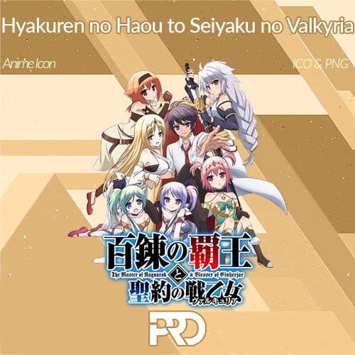 Hyakuren no Haou to Seiyaku no Valkyria