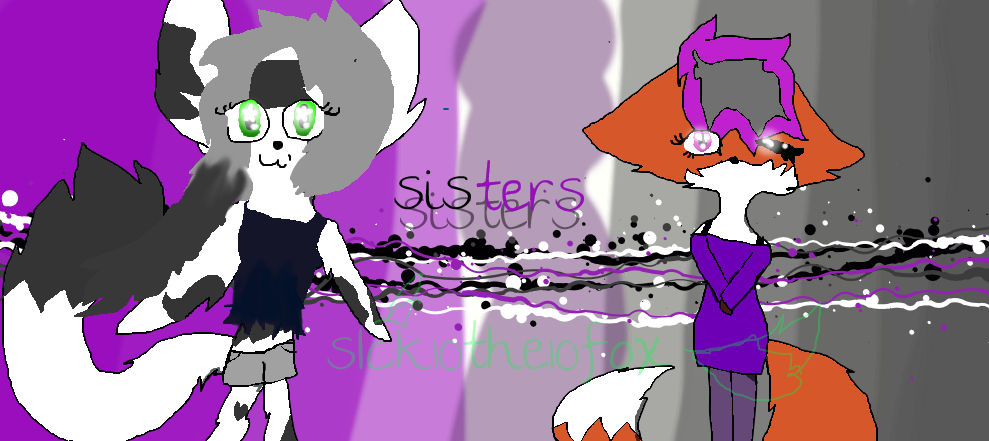 sisters by slck10the10fox on DeviantArt