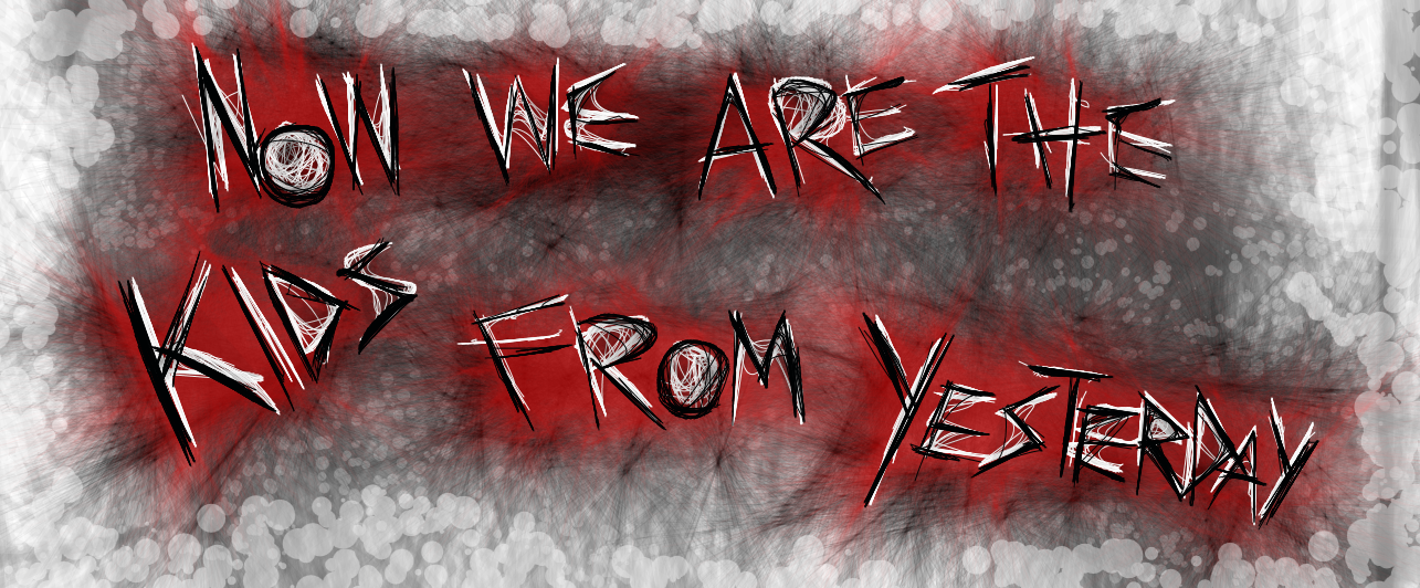 Now We Are The Kids From Yesterday by Flame-Expression on DeviantArt