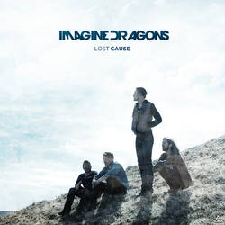 Imagine Dragons  - Lost Cause