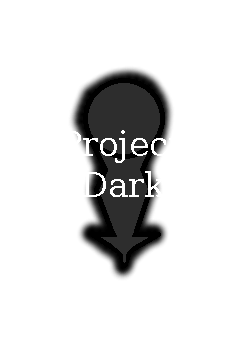 Project Dark Opening (Updated)