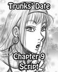 Trunks' Date- Ch. 9 -Script version- by genaminna