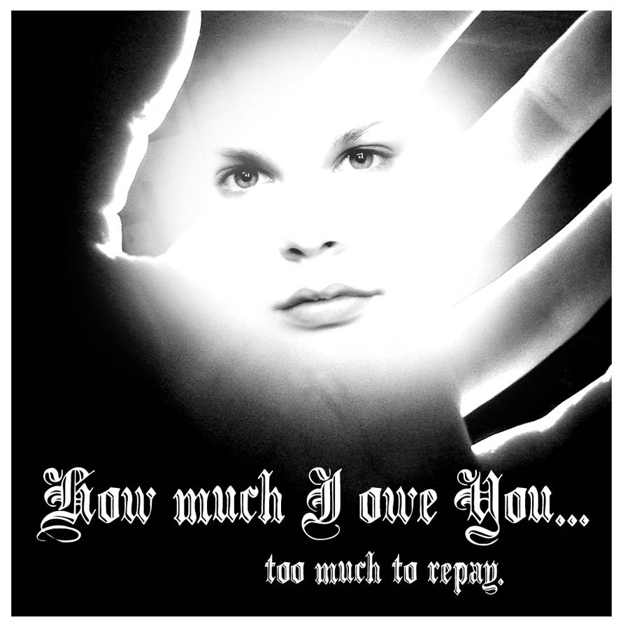 How much I owe You... by Danied on DeviantArt