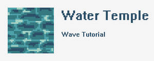 Water Temple - Wave Tutorial
