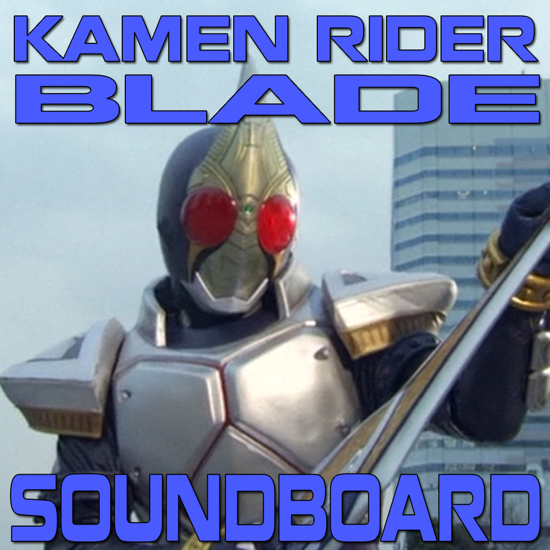 Kamen Rider Blade Soundboard
