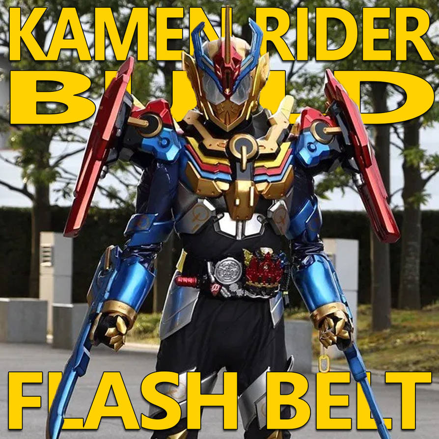 Kamen Rider Build Flash Belt 1.55 by on DeviantArt