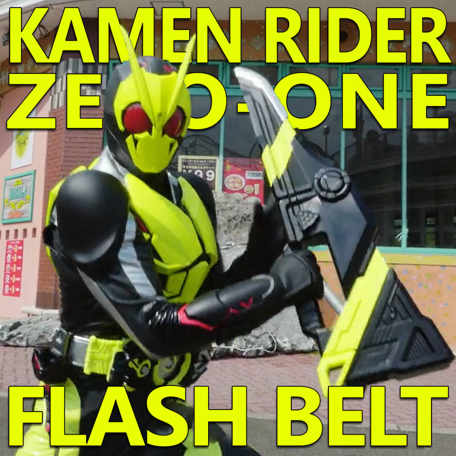 Kamen Rider Zero One Flash Belt 1 9 By Cometcomics On Deviantart