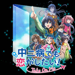 Chuunibyou Demo Koi Ga Shitai Movie Take On Me V2 By