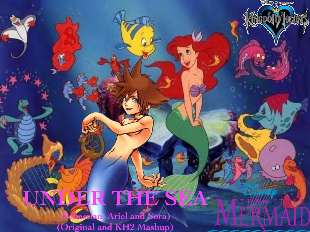 MASHUP: Under the Sea (Original and KH2) by smochdar on DeviantArt
