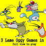 3 LAME Oggy games in 1
