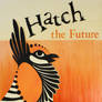Hatch The Future