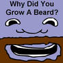 Why Did You Grow A Beard?