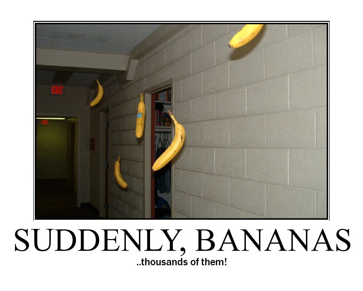 Suddenly, Bananas