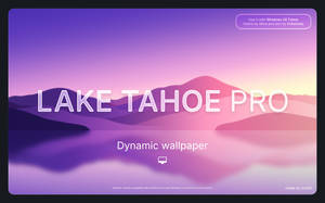 Lake Tahoe Pro - Dynamic Wallpaper