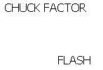 the chuck factor 1