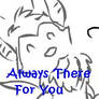 Always There For You