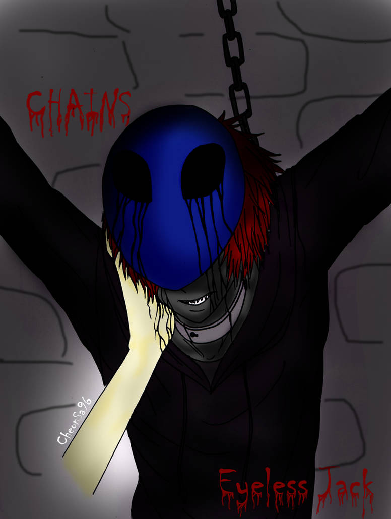Chains Part 37 (Eyeless Jack x Reader) by ValentinesDayGreen on DeviantArt