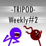 -TRIPOD- Weekly #2