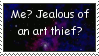 I'm Not Jelly of Art Thieves by Kaishiru