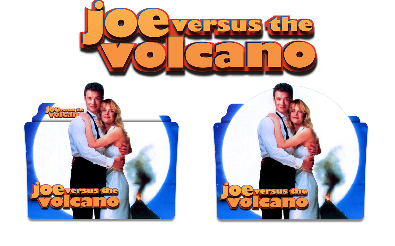 Joe versus the Volcano (1990) Movie Folder Icons by MrNMS on DeviantArt