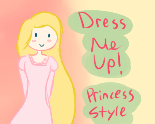 Dress Me Up! (princes version)