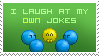 I Laugh at My Own Jokes Stamp by Emotikonz