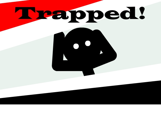 Trapped