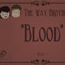 The Way Bros in 'Blood'