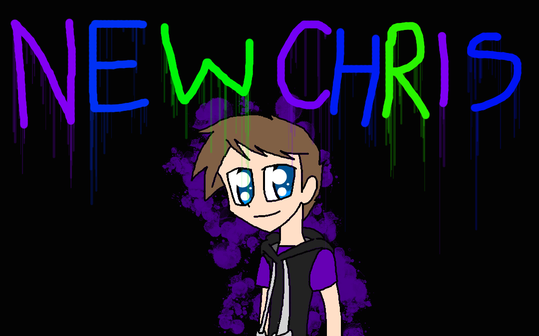 NEW AND IMPROVED CHRIS! :D