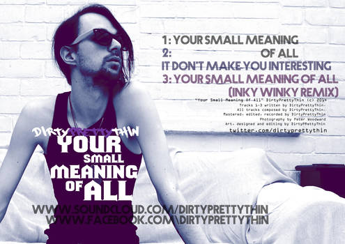 Your Small Meaning Of All Contents by dirtyprettythin