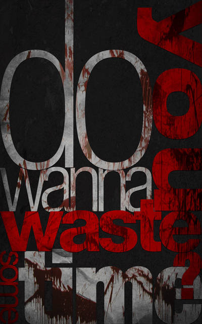 do you wanna waste some time?2 by durkheim