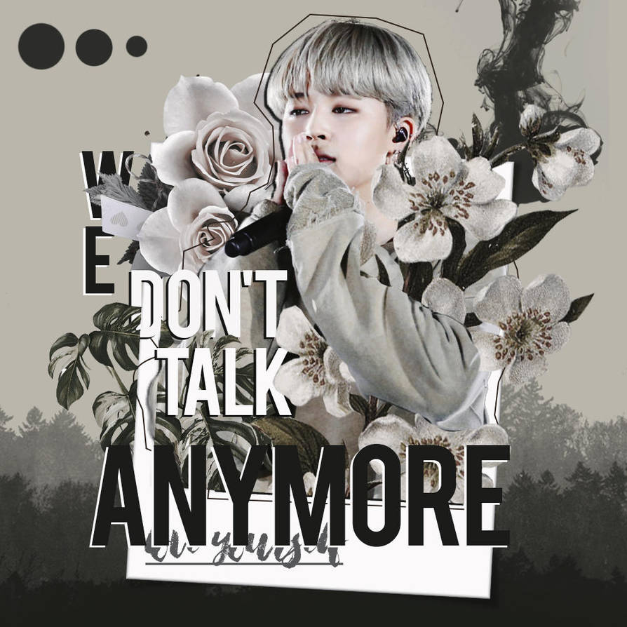 we don't talk anymore ka