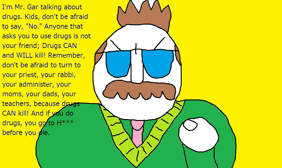 Mr. Gar Drugs PSA by ChristianLPT on DeviantArt