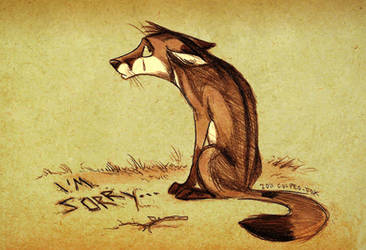 Sorry. by Culpeo-Fox