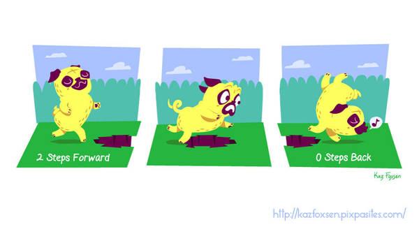 2 Steps Forward, 0 Steps Back Motivational Pug Dog by KazFoxsen