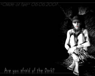 Are you afraid of the Dark by Childe-Of-Fyre