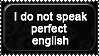 I Do Not Speak Perfect English by Faeth-design