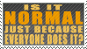 is it normal? by Sky-of-Dust