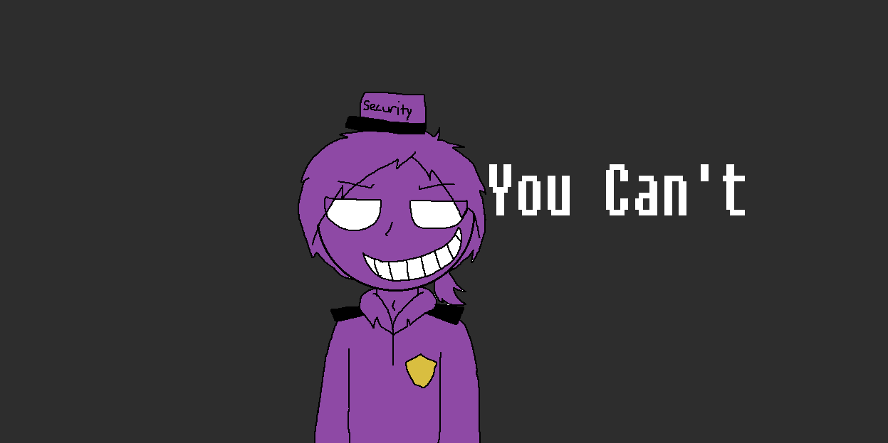 Purple Guy You Cant By Cheysmisadventures On Deviantart