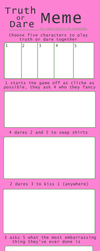 Truth or dare meme - Blank by tpoyn-vayveia