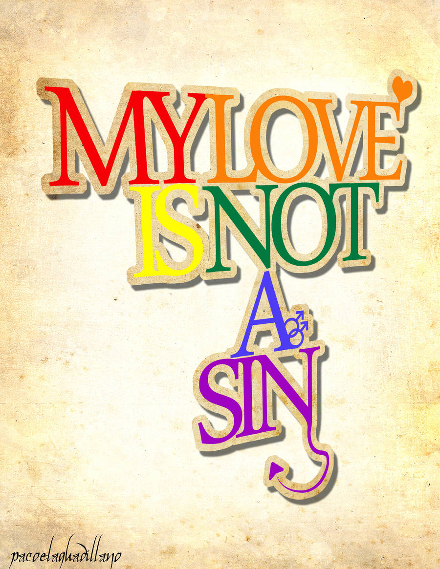 My Love Is Not A Sin by pacoelaguadillano