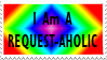 I Am A Request-Aholic Stamp by LooneyTunerIan