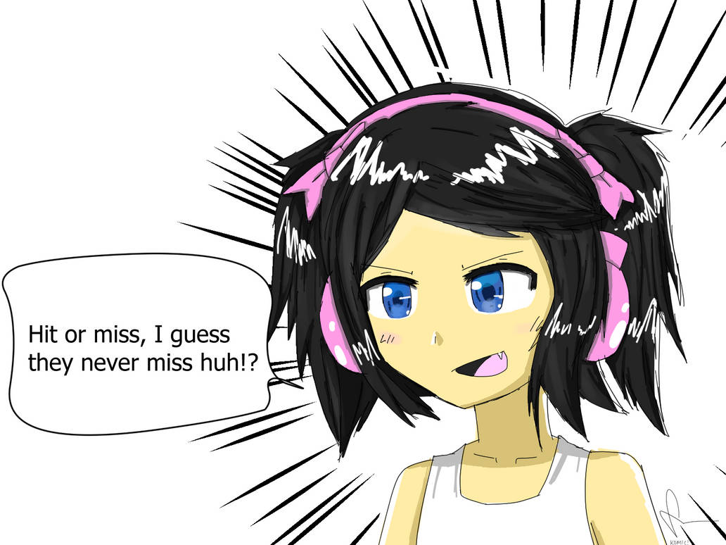 Hit or Miss by KOMIC10 on DeviantArt