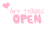 Art Trades OPEN by MellotheMarshmallow