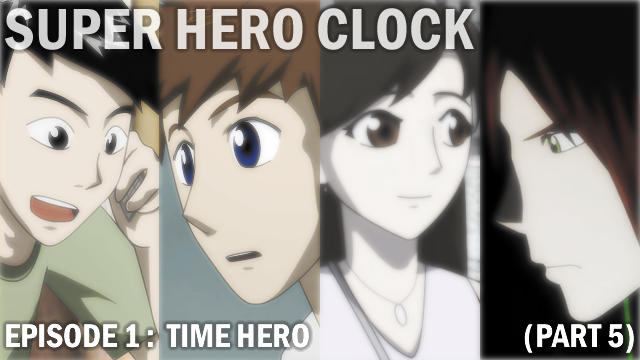 Super Hero Clock Episode 1 Part 5 cover by jessthedragoon