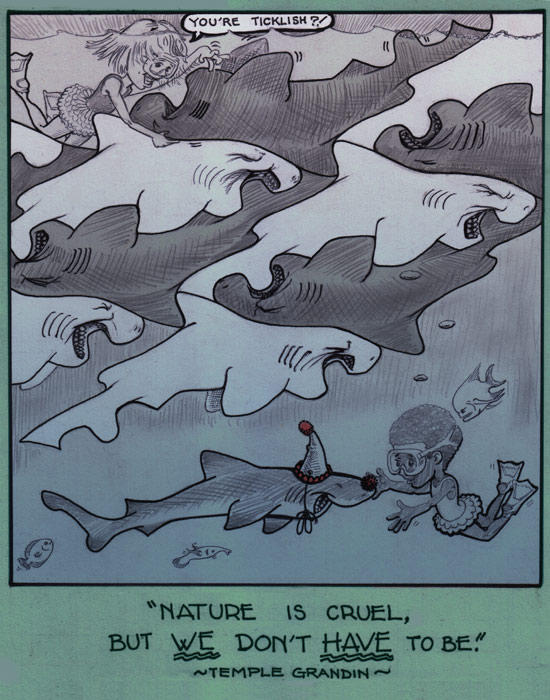 Nature is cruel, but WE don't HAVE to be. by sethness