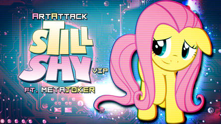 ArtAttack - Still Shy VIP - song art by Poowis