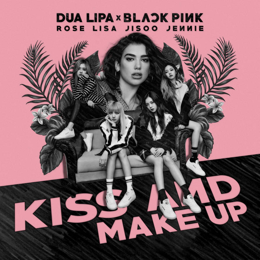 BLACKPINK X DUA LIPA KISS AND MAKE UP album cover by ...